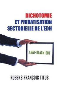 bokomslag Dichotomie Et Privatisation Sectorielle de L'Edh