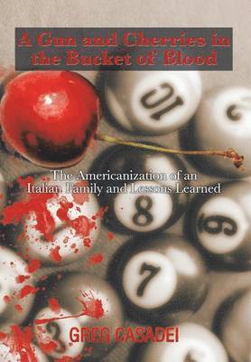 A Gun and Cherries in the Bucket of Blood 1