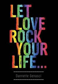 bokomslag Let Love Rock Your Life...