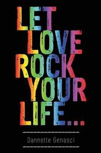 bokomslag Let Love Rock Your Life...