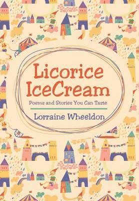 Lorraine Wheeldon - Licorice Icecream, Inbunden