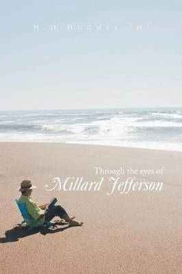 H H D Hughes, H. H. D. Hughes - Through the Eyes of Millard Jefferson, Häftad