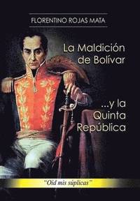 bokomslag La Maldicion de Bolivar ... y La Quinta Republica