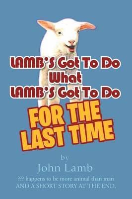 John Lamb - LAMB'S Got To Do What LAMB'S Got To Do, Häftad