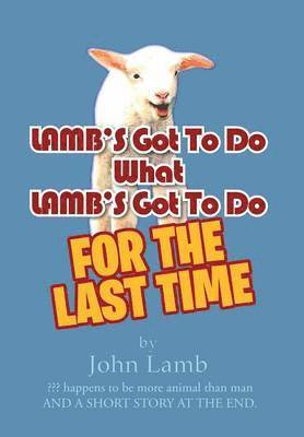 John Lamb - LAMB'S Got To Do What LAMB'S Got To Do, Inbunden