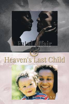 Fatal Affair & Heaven's Last Child 1