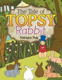 bokomslag The Tale Of Topsy Rabbit