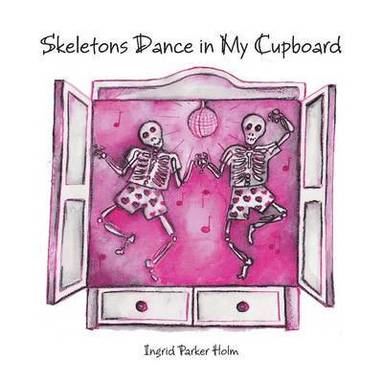 bokomslag Skeletons Dance in My Cupboard