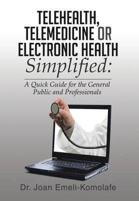 bokomslag Telehealth, Telemedicine or Electronic Health Simplified