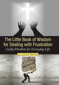 bokomslag Little Book of Wisdom for Dealing with Frustration