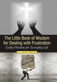 bokomslag The Little Book of Wisdom for Dealing with Frustration