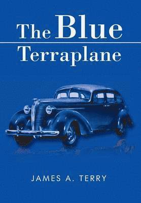 James a Terry, James a. Terry - Blue Terraplane, Inbunden