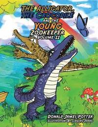 bokomslag The Alligator, the Crocodile and the Young Zookeeper