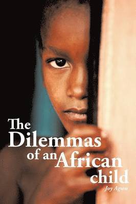 Joy Agwu - Dilemmas of an African Child, Häftad