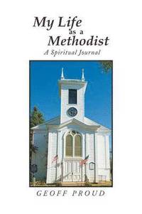 bokomslag My Life as a Methodist