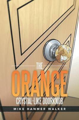 The Orange Crystal-Like Doorknob 1