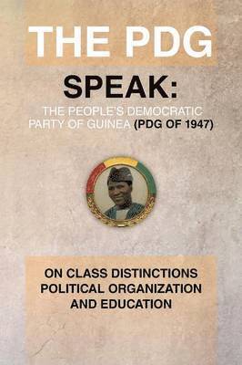 The Pdg (of 1947) (Parti Democratique de Guinea) Speak 1