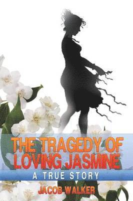 bokomslag The Tragedy of Loving Jasmine