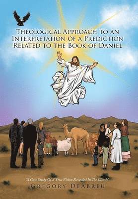 bokomslag Theological Approach to an Interpretation of a Prediction Related to the Book of Daniel