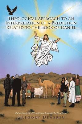 bokomslag Theological Approach to an Interpretation of a Prediction Related to the Book of Daniel