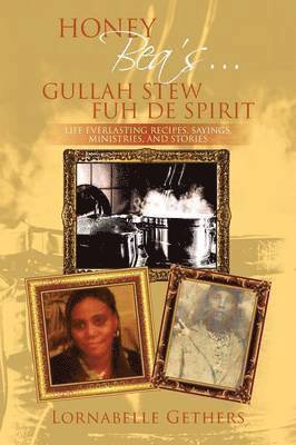 Honey Bea's... Gullah Stew Fuh de Spirit 1