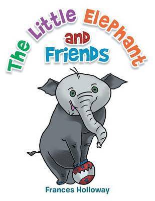 The Little Elephant and Friends 1