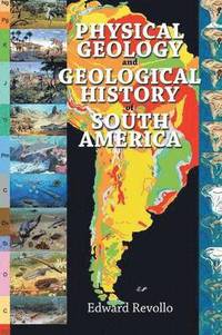 bokomslag Physical Geology and Geological History of South America