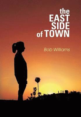 Bob Williams - Eastside of Town, Inbunden