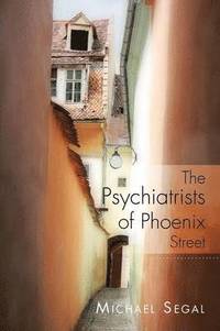 bokomslag The Psychiatrists of Phoenix Street