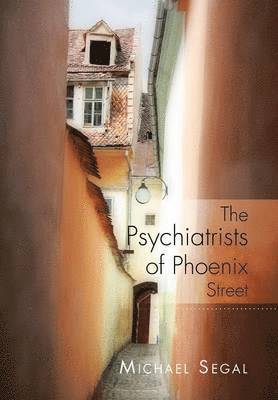 bokomslag The Psychiatrists of Phoenix Street