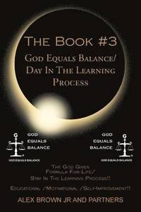 bokomslag The Book #3 God Equals Balance/ Day in the Learning Process