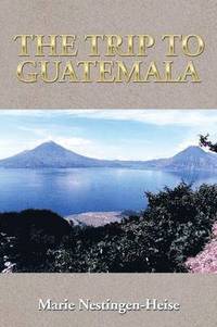 bokomslag The Trip to Guatemala