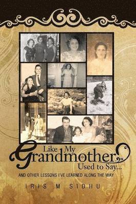 Like My Grandmother Used to Say... 1