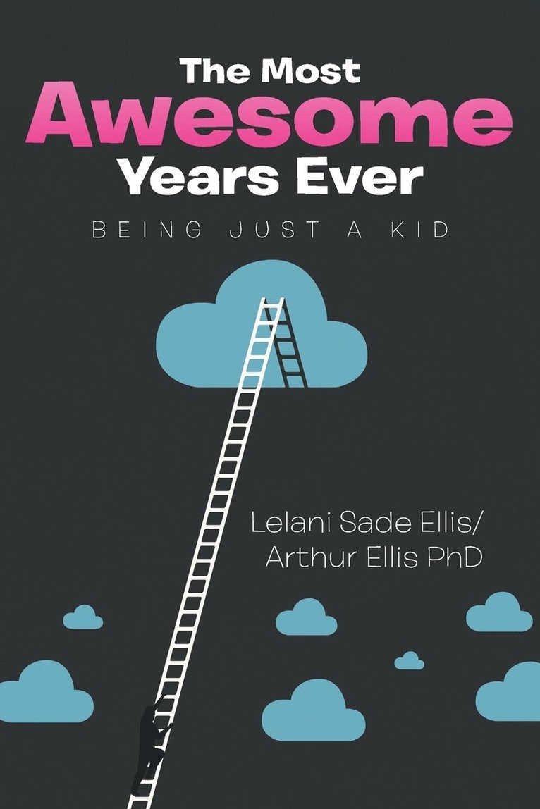 Lelani Sade Ellis, Arthur Ellis, Arthur Ellis PhD - Most Awesome Years Ever, Häftad