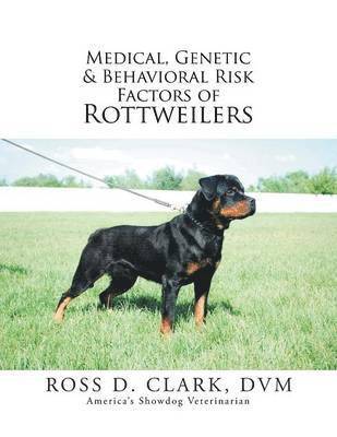 Medical, Genetic & Behavioral Risk Factors of Rottweilers 1