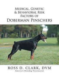 bokomslag Medical, Genetic & Behavioral Risk Factors of Doberman Pinschers