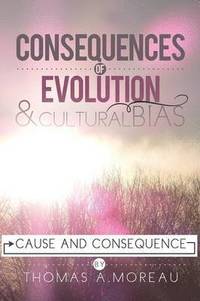 bokomslag Consequences of Evolution and Cultural Bias