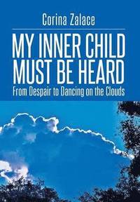 bokomslag My Inner Child Must Be Heard