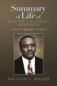 bokomslag Summary of Life of Walter Caldwell Robinson