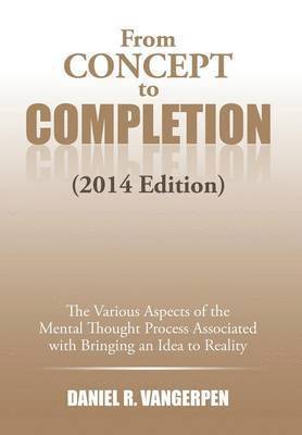 Daniel R Vangerpen, Daniel R. Vangerpen - From Concept to Completion, Inbunden