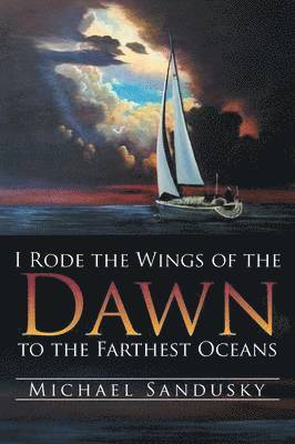 I Rode the Wings of the Dawn to the Farthest Oceans 1