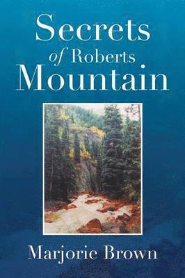 Secrets of Roberts Mountain 1