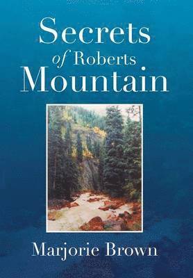 Secrets of Roberts Mountain 1