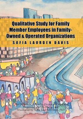 bokomslag Qualitative Study for Family Member Employees in Family-Owned & Operated Organizations