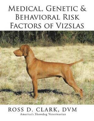 bokomslag Medical, Genetic & Behavioral Risk Factors of Vizslas