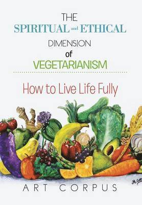 bokomslag The Spiritual and Ethical Dimension of Vegetarianism