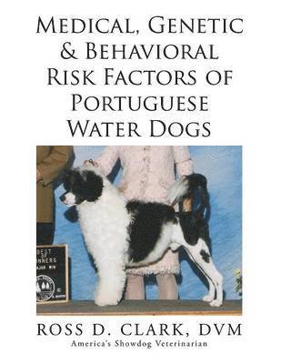 Medical, Genetic & Behavioral Risk Factors of Portuguese Water Dogs 1