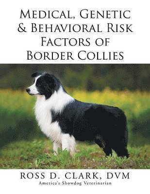 bokomslag Medical, Genetic & Behavioral Risk Factors of Border Collies