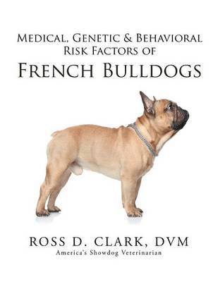 bokomslag Medical, Genetic & Behavioral Risk Factors of French Bulldogs