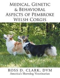 bokomslag Medical, Genetic & Behavioral Risk Factors of Pembroke Welsh Corgis
